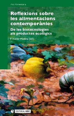 Reflexions sobre les alimentacions contemporánies. De les biotecnologies als productes ecológics