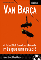 Van Barça. El FC Barcelona i Holanda, més que una relació