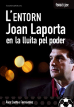 L'entorn. Joan Laporta en la lluita pel poder (segona edició)