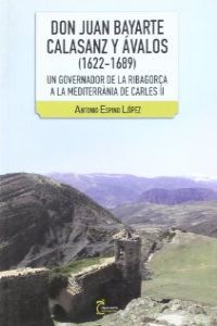 Don Juan Bayarte Calasanz y Avalos (1622-1689)