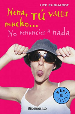 Nena, tú vales mucho...