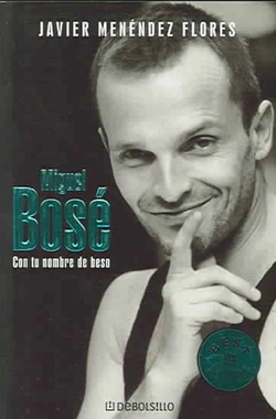 Miguel Bosé. Con tu nombre de beso.