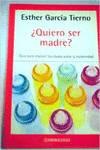¿Quiero ser madre?