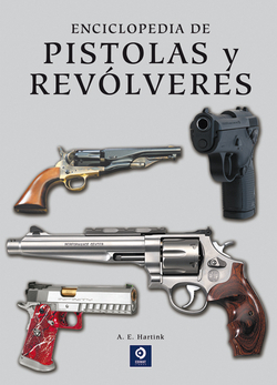 ENCICLOPEDIA DE PISTOLAS Y REVOLVERES