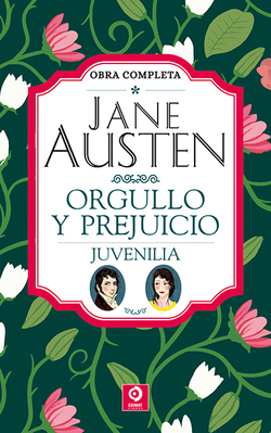 JANE AUSTEN ORGULLO Y PREJUICIO JUVENILIA