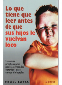 Lo que tiene que leer antes que sus hijos le vuelvan loco