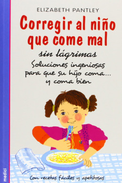 Corregir al niño que come mal SIN LÁGRIMAS