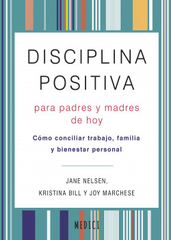 DISCIPLINA POSITIVA PARA PADRES Y MADRES DE HOY