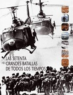 SETENTA GRANDES BATALLAS DE TODOS LOS TIEMPOS