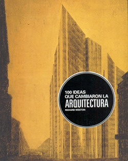100 IDEAS QUE CAMBIARON LA ARQUITECTURA