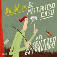 Dr. W en el misterioso caso del sentido extraviado