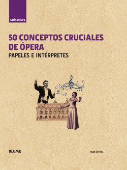 50 conceptos cruciales de ópera
