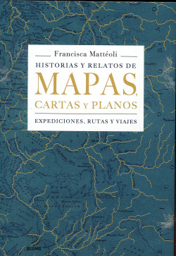 HISTORIAS Y RELATOS DE MAPAS, CARTAS Y PLANOS