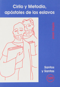 CIRILO Y METODIO, APOSTOLES DE LOS ESLAVOS