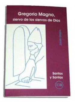 GREGORIO MAGNO, SIERVO DE LOS SIERVOS DE DIOS