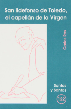 SAN ILDEFONSO DE TOLEDO, EL CAPELLAN DE LA VIRGEN