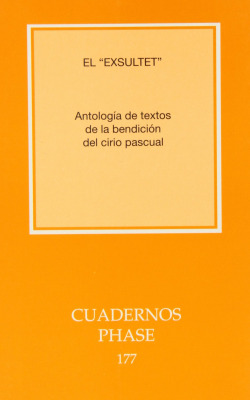 EXSULTET, EL. ANTOLOGIA DE TEXTOS DE LA BENDICION DEL CIRIO