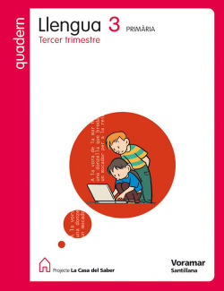 (VAL).(08).QUAD LLENGUA 3R.PRIM./CASA SABER(3R.TRIMESTRE)
