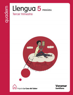 (VAL).(09).QUAD LLENGUA 5E.PRIM./CASA SABER (3R.TRIMESTRE)
