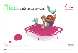 (VAL).(09).MICA I SEUS AMICS 4 ANYS 2N.TRIM./MEUA CASA SABER