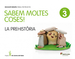 Prehistoria.(5 anys nivell 3) sabem moltes coses