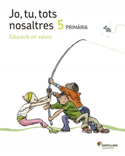 JO TU TOTS NOSALTRES EDUCACIO EN VALORS 5 PRIMARIA