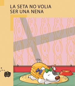 La Seta no volia ser una nena (C)