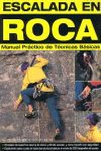 ESCALADA EN ROCA MANUAL PRACTICO DE TÈCNICAS BÁSICAS
