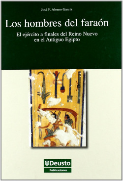 HOMBRES DEL FARAON,LOS. EJERCITO A FINALES REINO NUEVO ANTIG