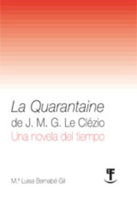 La quarantaine de J.M.G. Le Clezio. Una novela del tiempo