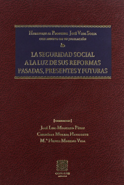 La seguridad social a la luz de sus reformas pasadas, presentes y futuras