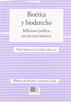 Bioetica y bioderecho. reflexiones juridicas ante los retos bioeticos