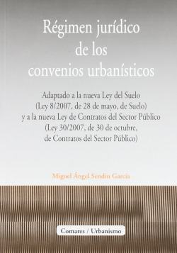 Regimen juridico de los convenios urbanisticos. adaptado a la nueva ley del sue