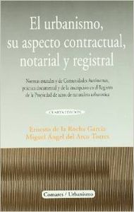El urbanismo, su aspecto contractual, notarial y registral