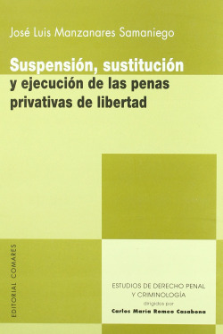 Suspension, sustitucion y ejecucion de las penas privativas de libertad