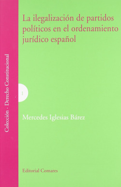 La ilegalización de los partidos políticos en el ordenamiento jurídico español