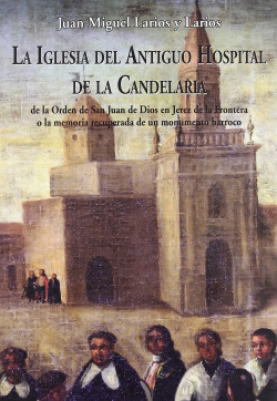 La iglesia del antiguo hospital de la candelaria de la orden de san juan de dios