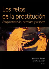 Los retos de la prostitucion. estigmatizacion, derechos y respeto