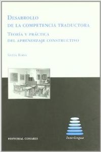 Desarrollo de la competencia traductora. teoria y practica del aprendizaje const