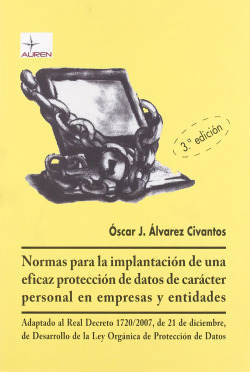 Normas para la implantacion de una eficaz proteccion de datos de caracter person