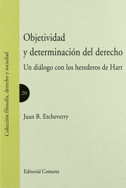 Objetividad y determinacion del derecho. un dialogo con los herederos de hart