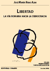 Libertad. la via romana hacia la democracia