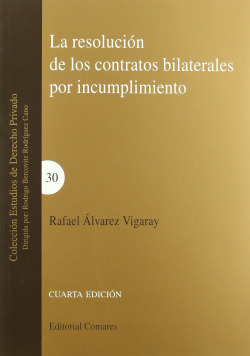 La resolucion de los contratos bilaterales por incumplimiento