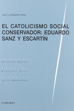 El catolicismo social conservador: eduardo sanz y escartin