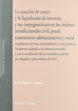 La tasacion de costas, la liquidacion de intereses y sus impugnaciones en los o