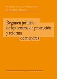 El régimen jurídico de los centros de protección y reforma de menores
