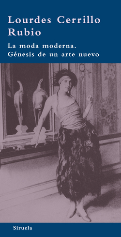 La moda moderna. Génesis de un arte nuevo