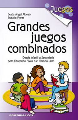 Grandes juegos combinados.desde infantil a secundaria