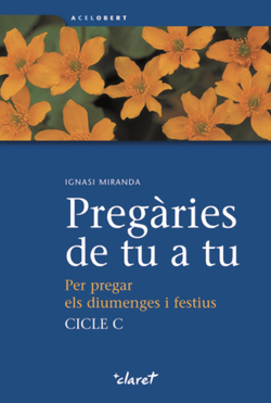 Pregàries de tu a tu. Cicle C