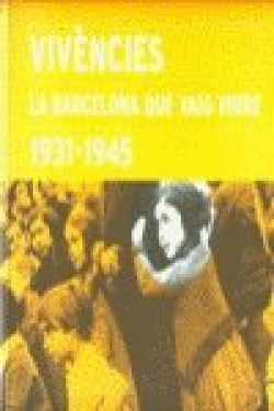Vivències, la Barcelona que vaig viure 1931-45